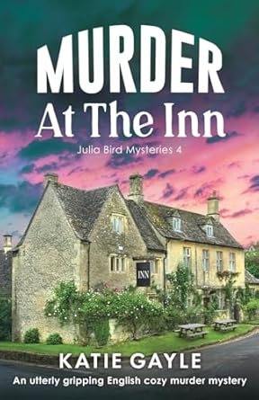 murder at the inn an utterly gripping english cozy murder mystery 1st edition katie gayle 1803148969,