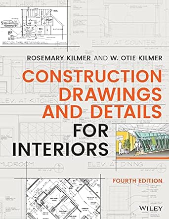 construction drawings and details for interiors 4th edition rosemary kilmer ,w otie kilmer 1119714346,