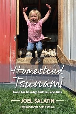 homestead tsunami good for country critters and kids 1st edition joel salatin ,amy fewell 1733686630,