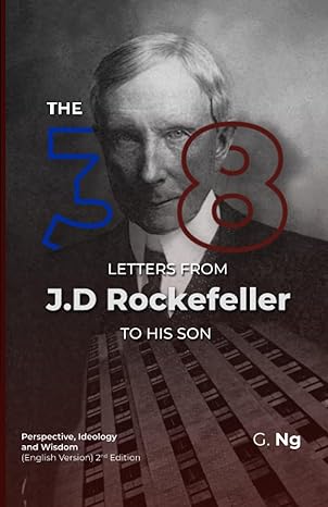 the 38 letters from j d rockefeller to his son perspectives ideology and wisdom paperback 1st edition g. ng,