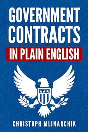 government contracts in plain english what you need to know about the far dfars subcontracts small business