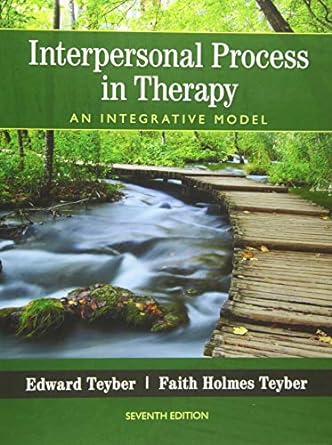 interpersonal process in therapy an integrative model 1st edition edward teyber ,faith teyber 130527153x,