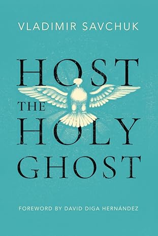 host the holy ghost 1st edition vladimir savchuk, david diga hernandez 1951201272, 978-1951201272