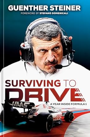 surviving to drive a year inside formula 1 an f1 book 1st edition guenther steiner 0593835476, 978-0593835470