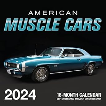 american muscle cars 2024 16 month calendar september 2023 to december 2024 1st edition editors of motorbooks