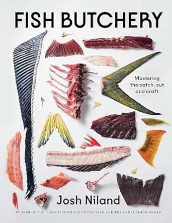 fish butchery mastering the catch cut and craft 1st edition josh niland 1743799195, 978-1743799192