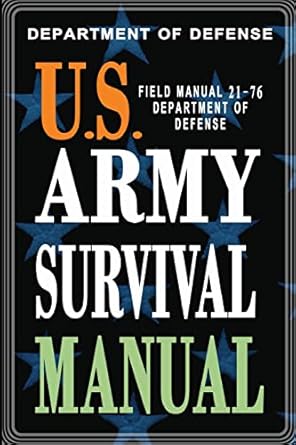 u s army survival manual fm 21 76 1st edition department of defense 1461173477, 978-1461173472