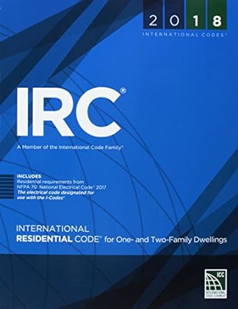 2018 international residential code for one and two family dwellings 1st edition international code council