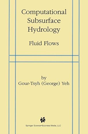 computational subsurface hydrology fluid flows 1st edition yeh gour tsyh 1441950842, 978-1441950840