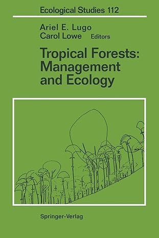 tropical forests management and ecology 1st edition ariel e lugo ,carol lowe 1461275636, 978-1461275633