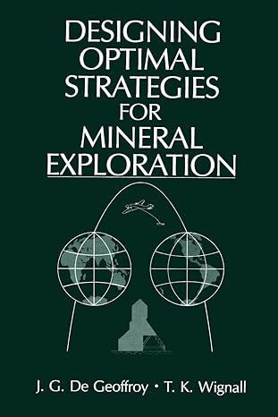 designing optimal strategies for mineral exploration 1st edition j g de geoffroy ,t k wignall 1468412329,