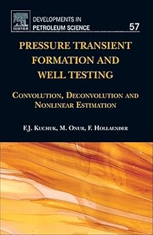 pressure transient formation and well testing volume 5 convolution deconvolution and nonlinear estimation 1st