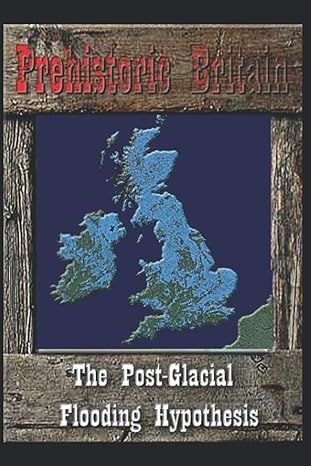 the post glacial flooding hypothesis 1st edition robert john langdon 1907979123, 978-1907979125