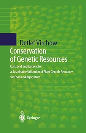 conservation of genetic resources costs and implications for a sustainable utilization of plant genetic