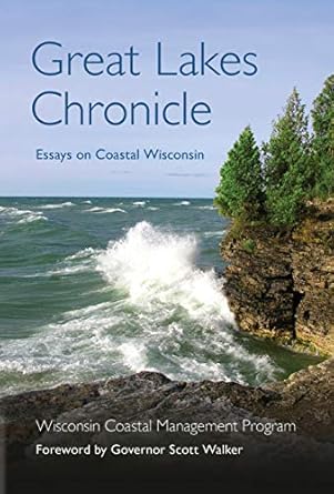 great lakes chronicle essays on coastal wisconsin 1st edition wisconsin coastal management 0870209183,