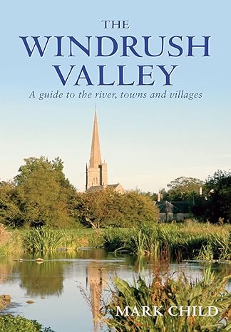 the windrush valley 1st edition mark child 1445600080, 978-1445600086