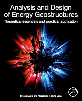 analysis and design of energy geostructures theoretical essentials and practical application 1st edition