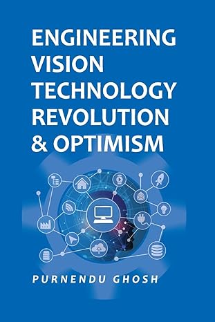 engineering vision technology revolution and optimism 1st edition purnendu ghosh 8119103475, 978-8119103478