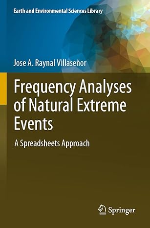 frequency analyses of natural extreme events a spreadsheets approach 1st edition jose a raynal villasenor