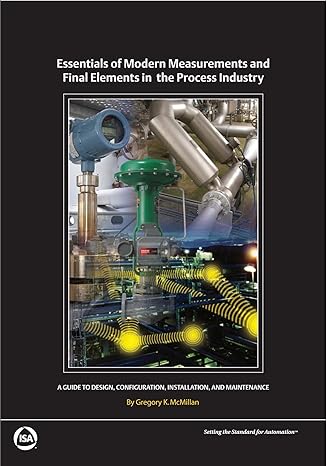 essentials of modern measurements and final elements in the process industry a guide to design configuration