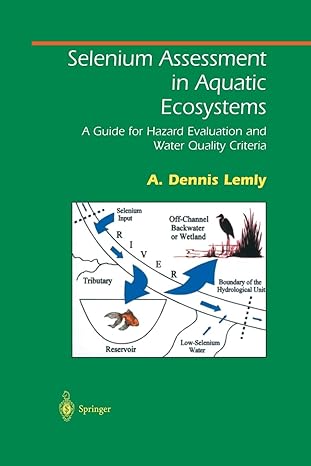 selenium assessment in aquatic ecosystems a guide for hazard evaluation and water quality criteria 1st