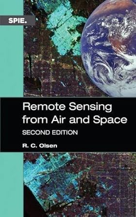 remote sensing from air and space second edition 2nd edition richard c olsen 1510601503, 978-1510601505