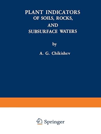 plant indicators of soils rocks and subsurface waters 1st edition a g chikishev 148994916x, 978-1489949165