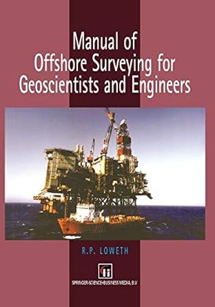 manual of offshore surveying for geoscientists and engineers 1st edition r p loweth 940106461x, 978-9401064613