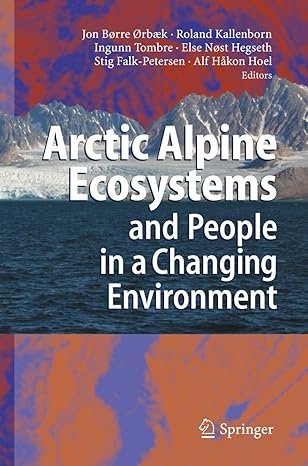 arctic alpine ecosystems and people in a changing environment 1st edition jon borre orbaek ,roland kallenborn