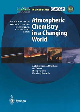 atmospheric chemistry in a changing world an integration and synthesis of a decade of tropospheric chemistry