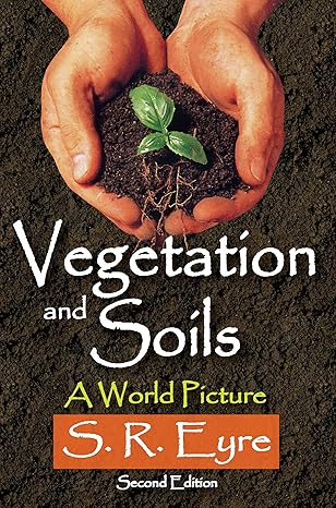 vegetation and soils a world picture 1st edition s r eyre 1412851564, 978-1412851565