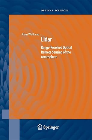 lidar range resolved optical remote sensing of the atmosphere 1st edition claus weitkamp 1461497639,