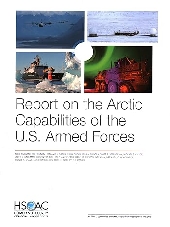 report on the arctic capabilities of the u s armed forces 1st edition abbie tingstad ,scott savitz ,benjamin