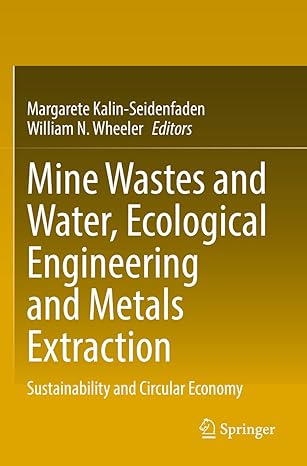 mine wastes and water ecological engineering and metals extraction sustainability and circular economy 1st