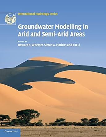 groundwater modelling in arid and semi arid areas 1st edition howard s wheater ,simon a mathias ,xin li