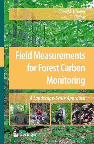 field measurements for forest carbon monitoring a landscape scale approach 1st edition coeli m hoover