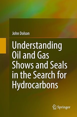 understanding oil and gas shows and seals in the search for hydrocarbons 1st edition john dolson 3319806327,