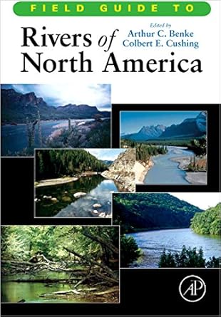 field guide to rivers of north america 1st edition arthur c benke ,colbert e cushing 0123750881,