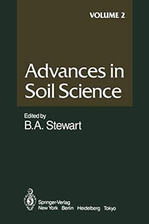 advances in soil science volume 2 1st edition e bragg ,j m lynch ,k mengel ,c w rose ,k wada 1461295580,