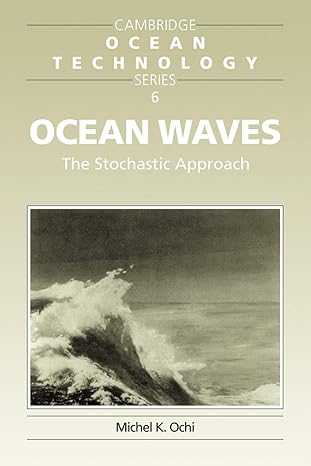 ocean waves the stochastic approach 1st edition michel k ochi 052101767x, 978-0521017671