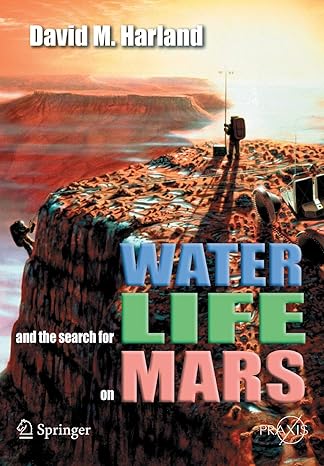 water and the search for life on mars 2005th edition david m harland 038726020x, 978-0387260204