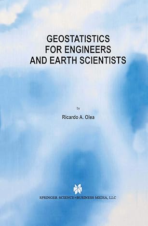 geostatistics for engineers and earth scientists 1st edition ricardo a olea 1461372712, 978-1461372714