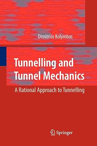 tunnelling and tunnel mechanics a rational approach to tunnelling 1st edition dimitrios kolymbas 3642064361,