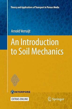 an introduction to soil mechanics 1st edition arnold verruijt 331987022x, 978-3319870229