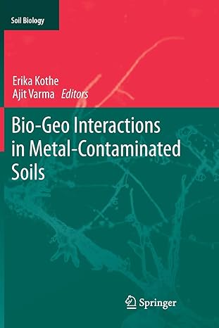 bio geo interactions in metal contaminated soils 2012th edition erika kothe ,ajit varma 3642427359,