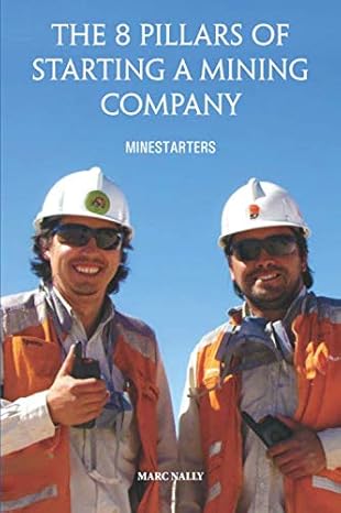 the 8 pillars of starting a mining company minestarters 1st edition marcel nally ,marc nally 1520171145,