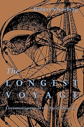 the longest voyage circumnavigators in the age of discovery 1st edition robert silverberg 0821411926,