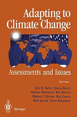 adapting to climate change an international perspective 1st edition joel b smith ,neeloo bhatti ,gennady v