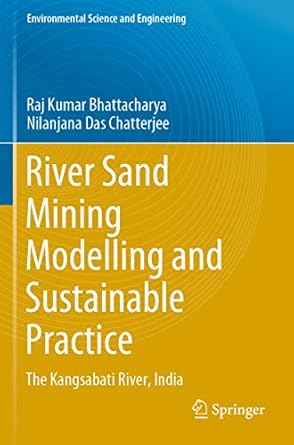 river sand mining modelling and sustainable practice the kangsabati river india 1st edition raj kumar