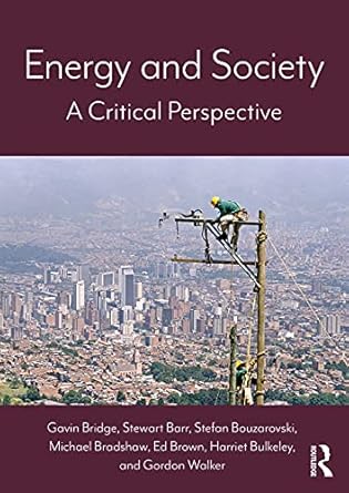 energy and society a critical perspective 1st edition gavin bridge ,stewart barr ,stefan bouzarovski ,michael